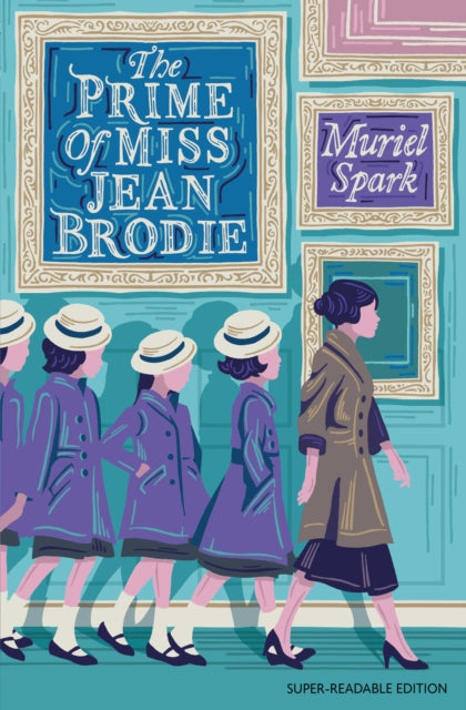 Dyslexia-friendly Classics – The Prime of Miss Jean Brodie: Barrington Stoke Edition