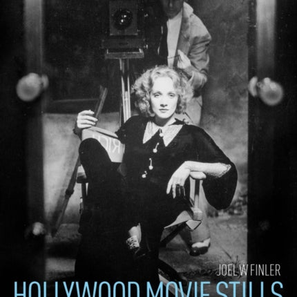 Hollywood Movie Stills Art and Technique in the Golden Age of the Studios by Finler Joel W  Author  ON Jun292012 Hardback