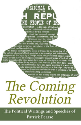 Coming Revolution the Political Writings of Patrick Pearse