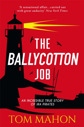 The Ballycotton Job: An incredible true story of