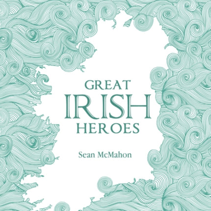 Great Irish Heroes