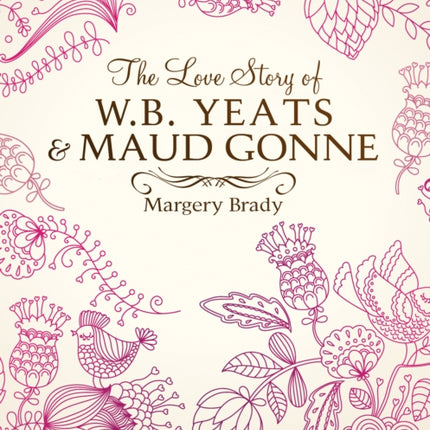 The Love Story Of W.B. Yeats & Maud Gonne