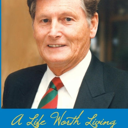 A Life Worth Living: The Autobiography