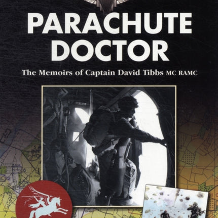 Parachute Doctor: The Memoirs of Captain David Tibbs