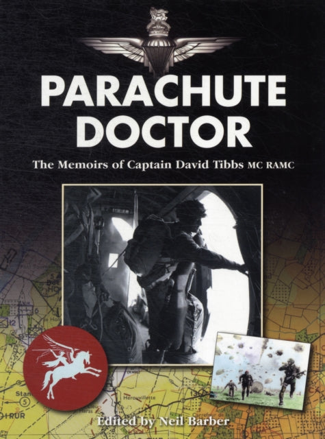 Parachute Doctor: The Memoirs of Captain David Tibbs