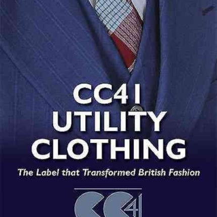 Cc41 Utility Clothing: The Label That Transformed