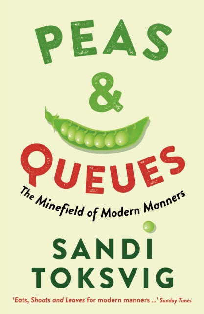 Peas & Queues: The Minefield of Modern Manners