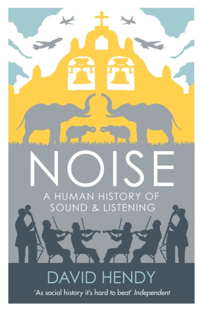 Noise: A Human History of Sound and Listening