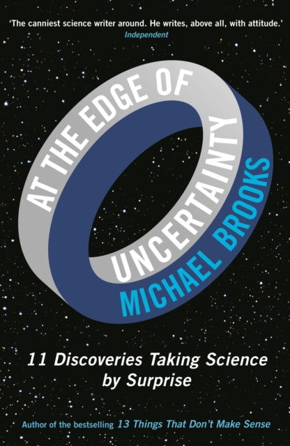 At the Edge of Uncertainty: 11 Discoveries Taking Science by Surprise