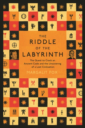 Riddle of the Labyrinth: The Quest to Crack an Ancient Code and the Uncovering of a Lost Civilisation