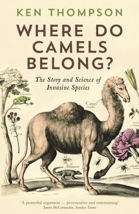 Where Do Camels Belong?: The story and science of invasive species