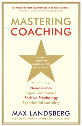 Mastering Coaching: Practical insights for developing high performance