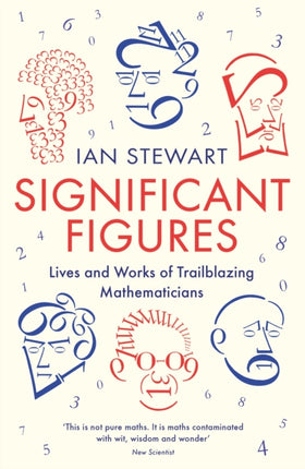 Significant Figures: Lives and Works of Trailblazing Mathematicians