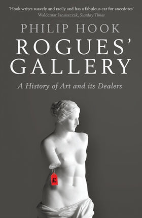 Rogues' Gallery: A History of Art and its Dealers