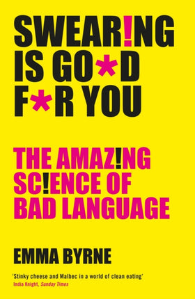 Swearing Is Good For You: The Amazing Science of Bad Language