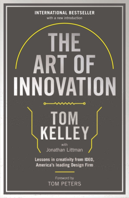 The Art Of Innovation: Lessons in Creativity from IDEO, America's Leading Design Firm