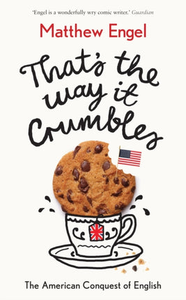 That's The Way It Crumbles: The American Conquest of the English Language