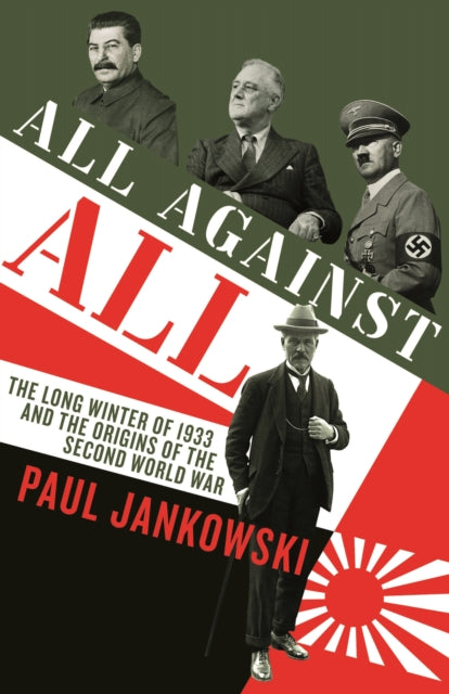 All Against All: The long Winter of 1933 and the Origins of the Second World War