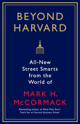 Beyond Harvard: All-new street smarts from the world of Mark H. McCormack