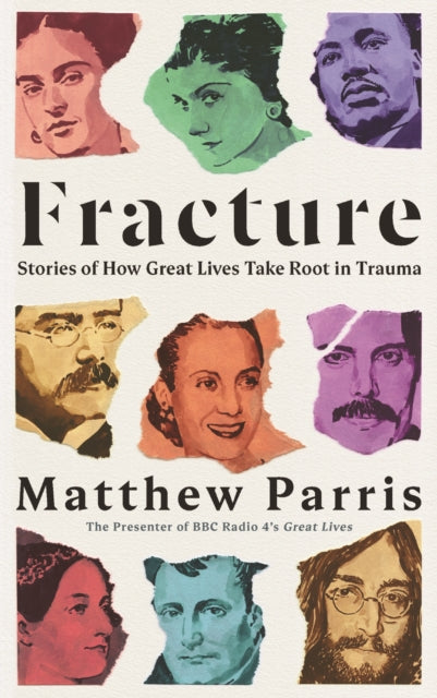 Fracture: Stories of How Great Lives Take Root in Trauma