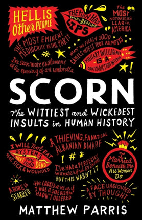 Scorn: The Wittiest and Wickedest Insults in Human History