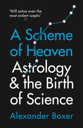 A Scheme of Heaven: Astrology and the Birth of Science