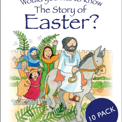 Would you like to know The Story of Easter?: pack of 10