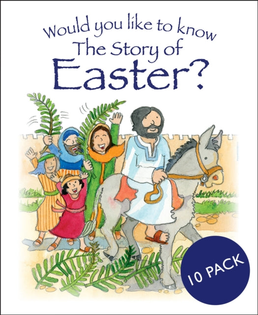 Would you like to know The Story of Easter?: pack of 10