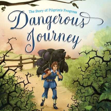 Dangerous Journey: The Story of Pilgrim's Progress