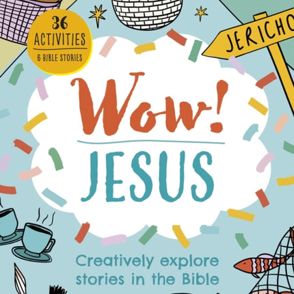 Wow! Jesus: Creatively explore stories in the Bible