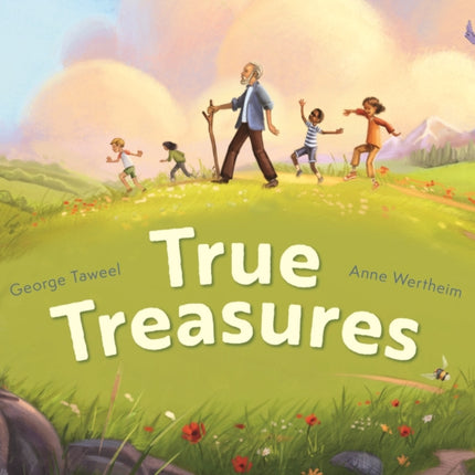 True Treasures: A story of wonder and faith-based wisdom