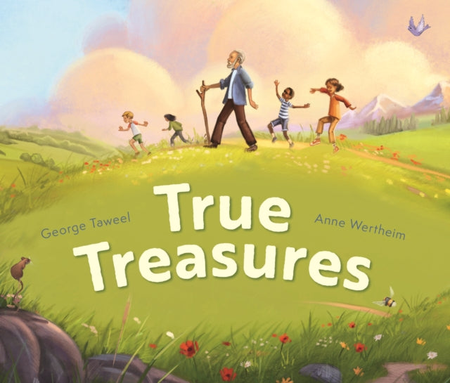 True Treasures: A story of wonder and faith-based wisdom