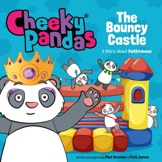 Cheeky Pandas: The Bouncy Castle: A Story about Faithfulness