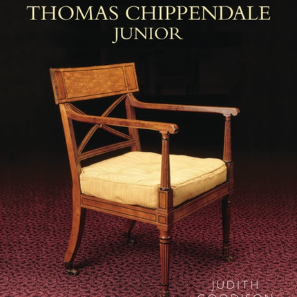 The Life and Work of Thomas Chippendale Junior