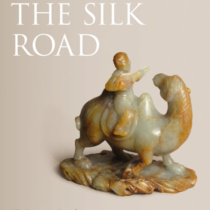 Ships of the Silk Road: The Bactrian Camel in Chinese Jade