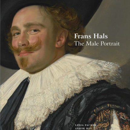 Frans Hals: The Male Portrait