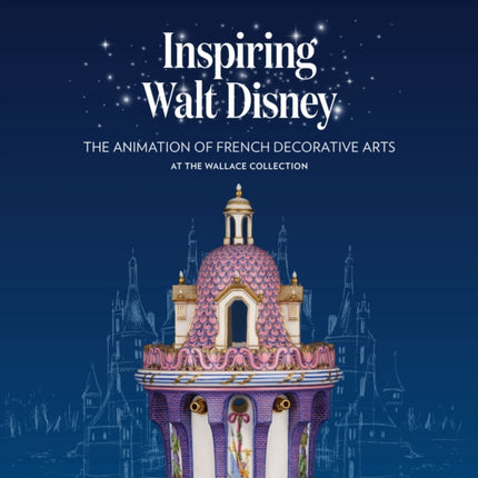 Inspiring Walt Disney: The Animation of French Decorative Arts at the Wallace Collection