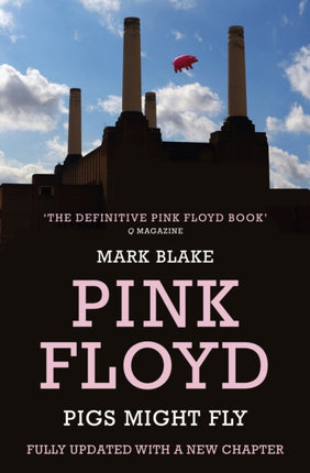 Pigs Might Fly: The Inside Story of Pink Floyd