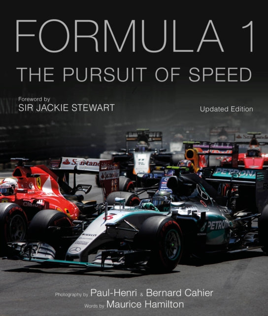 Formula One: The Pursuit of Speed: A Photographic Celebration of F1's Greatest Moments: Volume 1