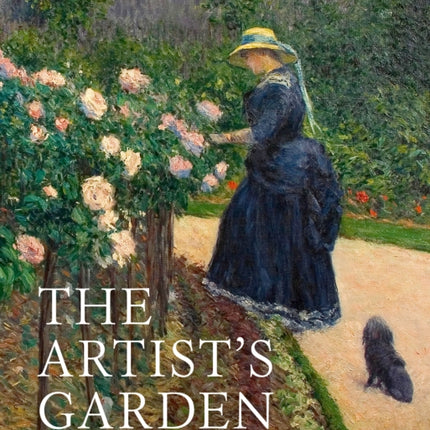 The Artist's Garden: The secret spaces that inspired great art