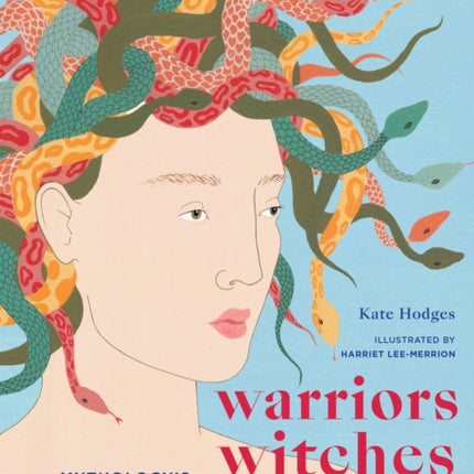 Warriors, Witches, Women: Mythology's Fiercest Females