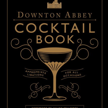 The Official Downton Abbey Cocktail Book