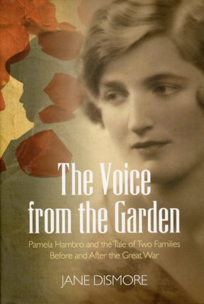 The Voice from the Garden: Pamela Hambro and the Tale of Two Families Before and After the Great War