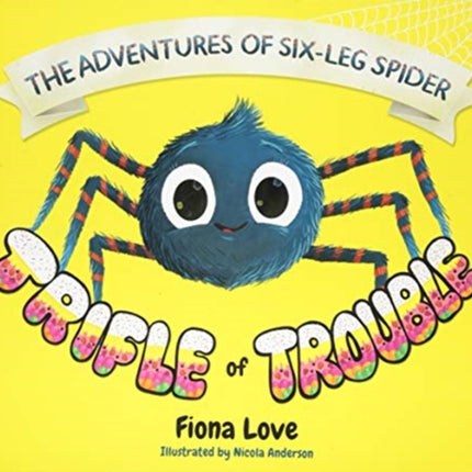 The Adventures of Six-Leg Spider: A Trifle of Trouble