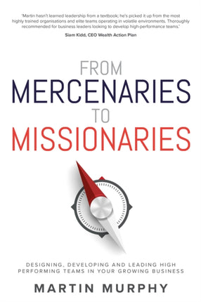 From Mercenaries To Missionaries: Designing,