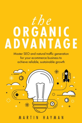 The Organic Advantage: Master SEO and natural