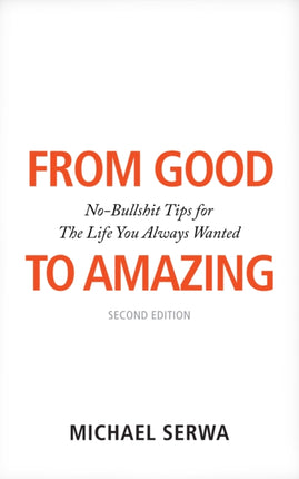 From Good to Amazing: No-Bullshit Tips for The