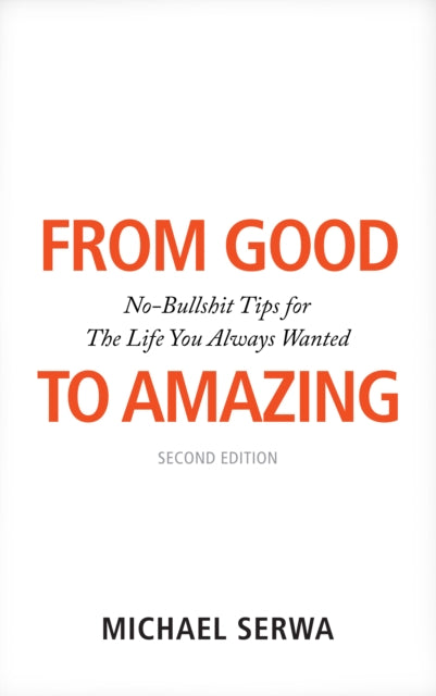 From Good to Amazing: No-Bullshit Tips for The