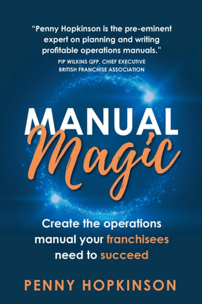 Manual Magic: Create the Operations Manual Your Franchisees Need to Succeed