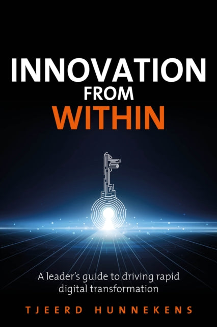 Innovation From Within: A leaders' guide to driving RAPID digital transformation